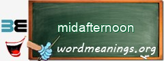 WordMeaning blackboard for midafternoon